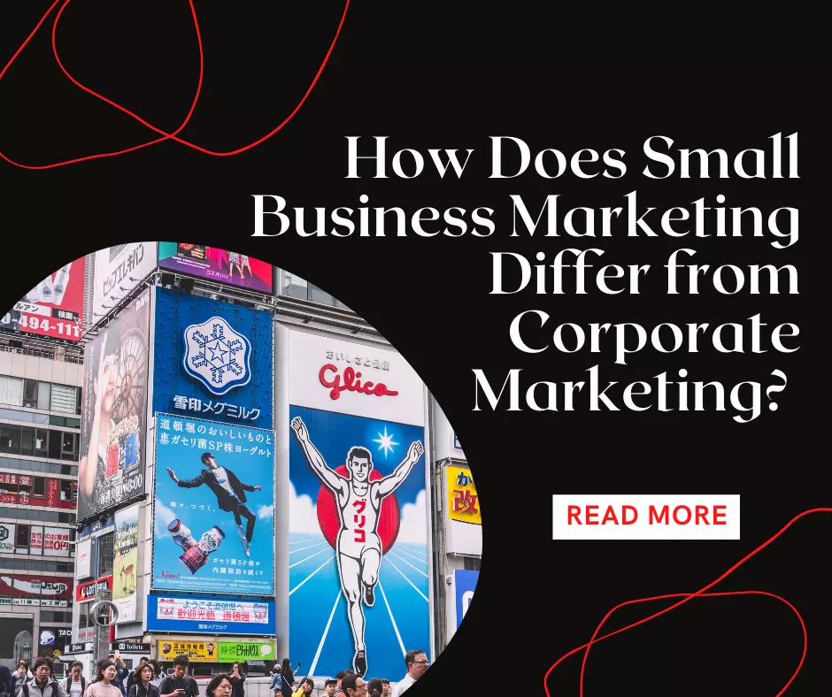 how-does-small-business-marketing-differ-from-corporate-marketing